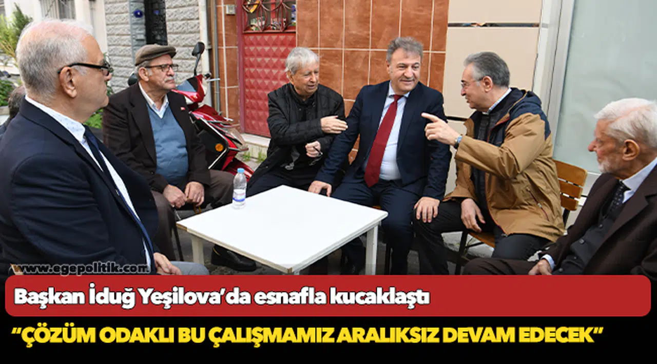 Başkan İduğ Yeşilova’da esnafla kucaklaştı