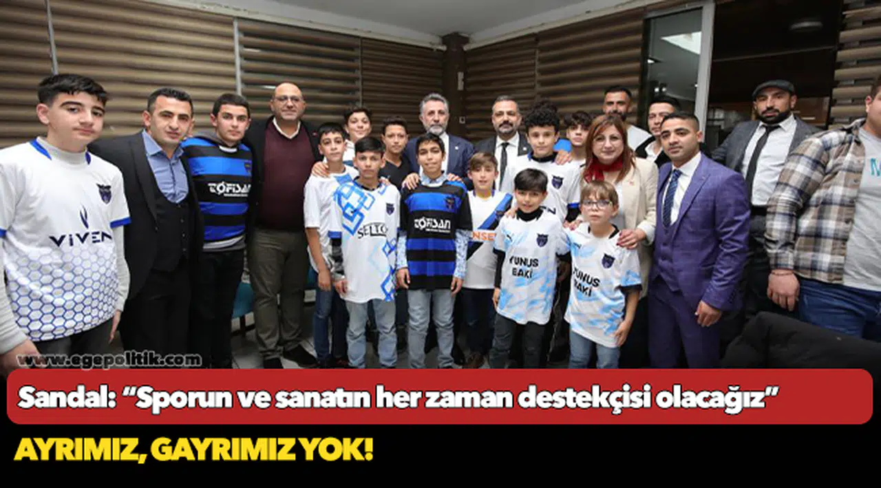 Başkan Sandal:  “Sporun ve sanatın her zaman destekçisi olacağız”