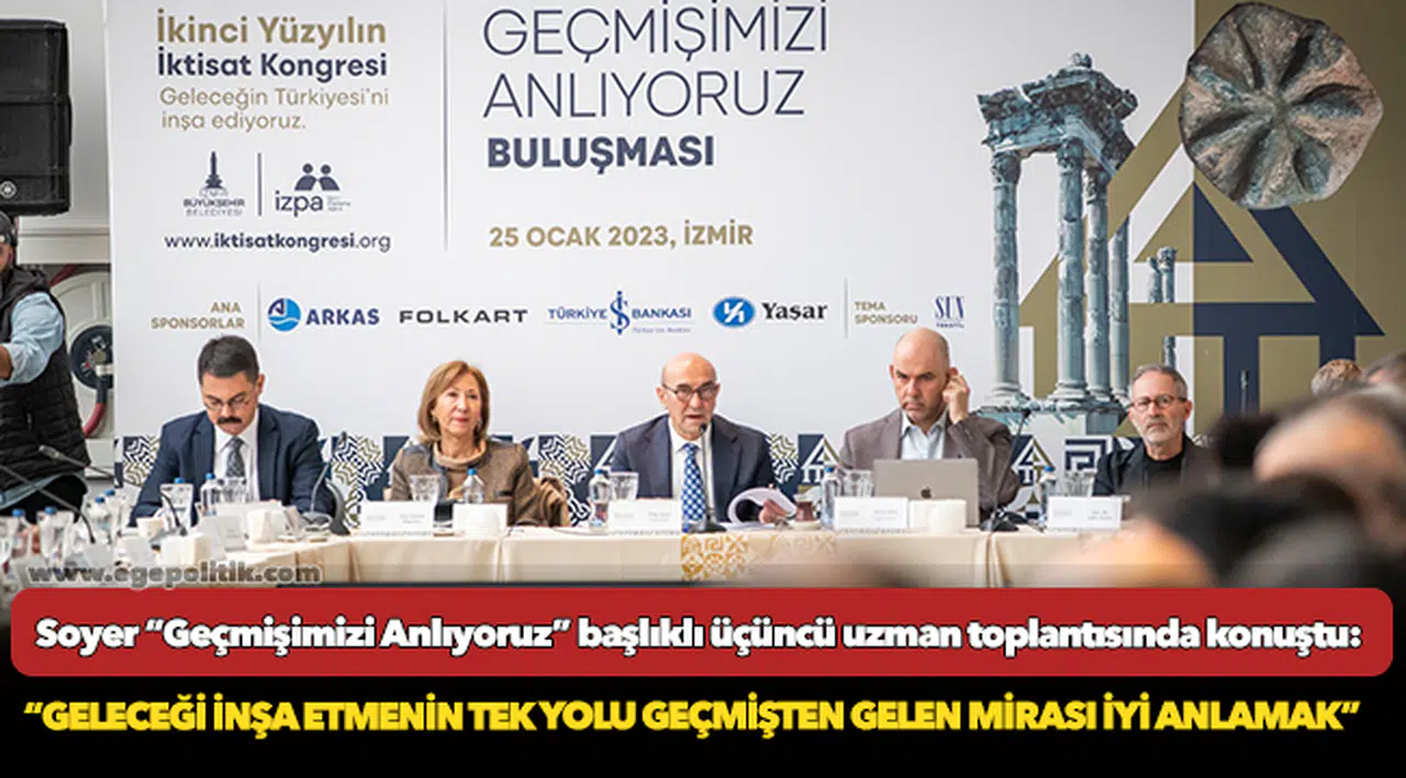 Başkan Soyer “Geçmişimizi Anlıyoruz” başlıklı üçüncü uzman toplantısında konuştu