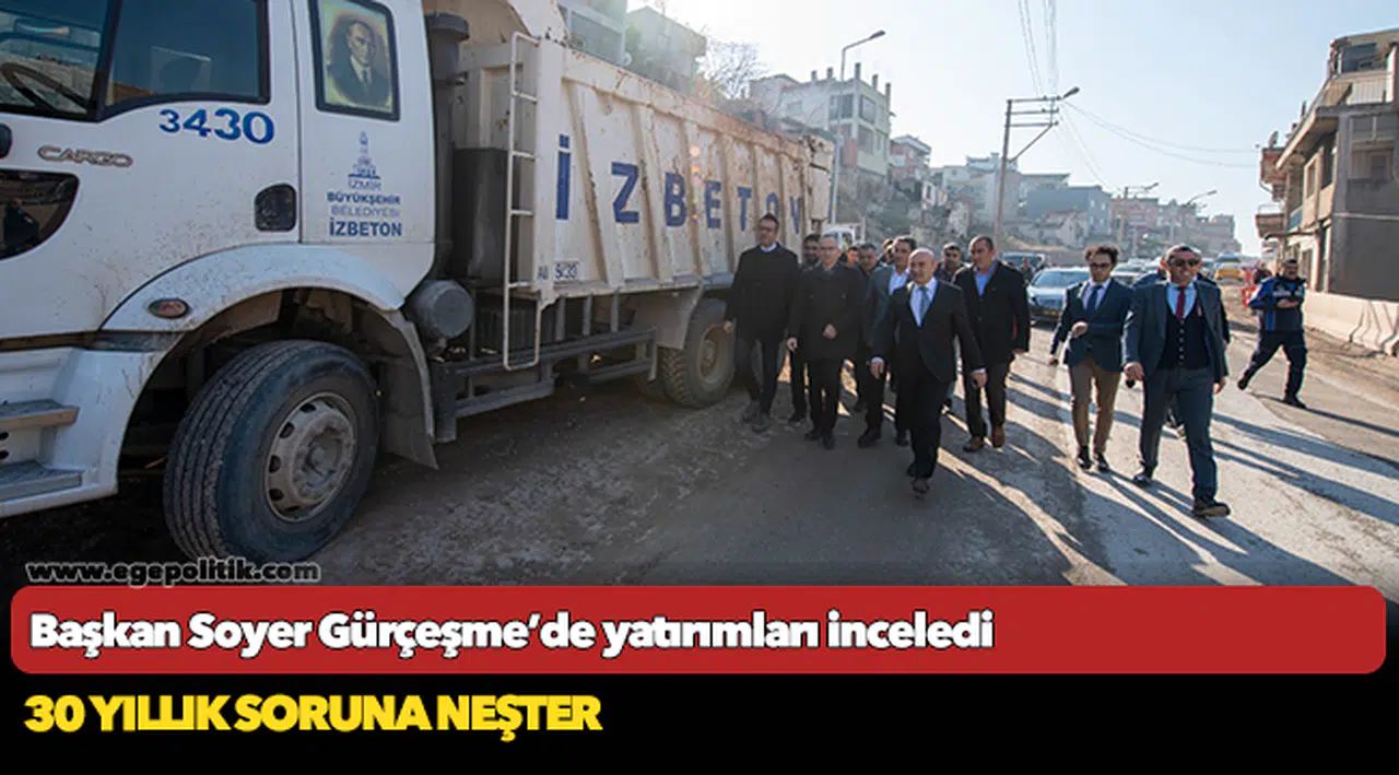 Başkan Soyer Gürçeşme’de yatırımları inceledi