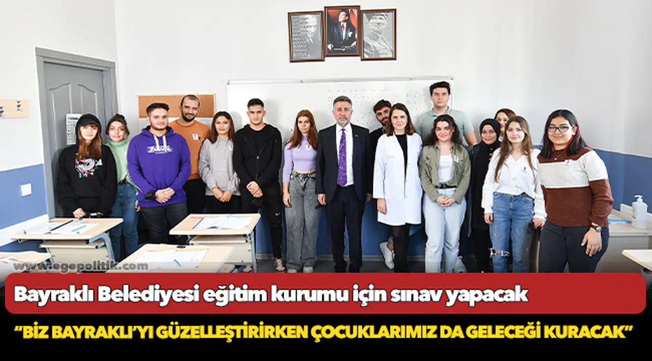 Bayraklı Belediyesi eğitim kurumu için sınav yapacak