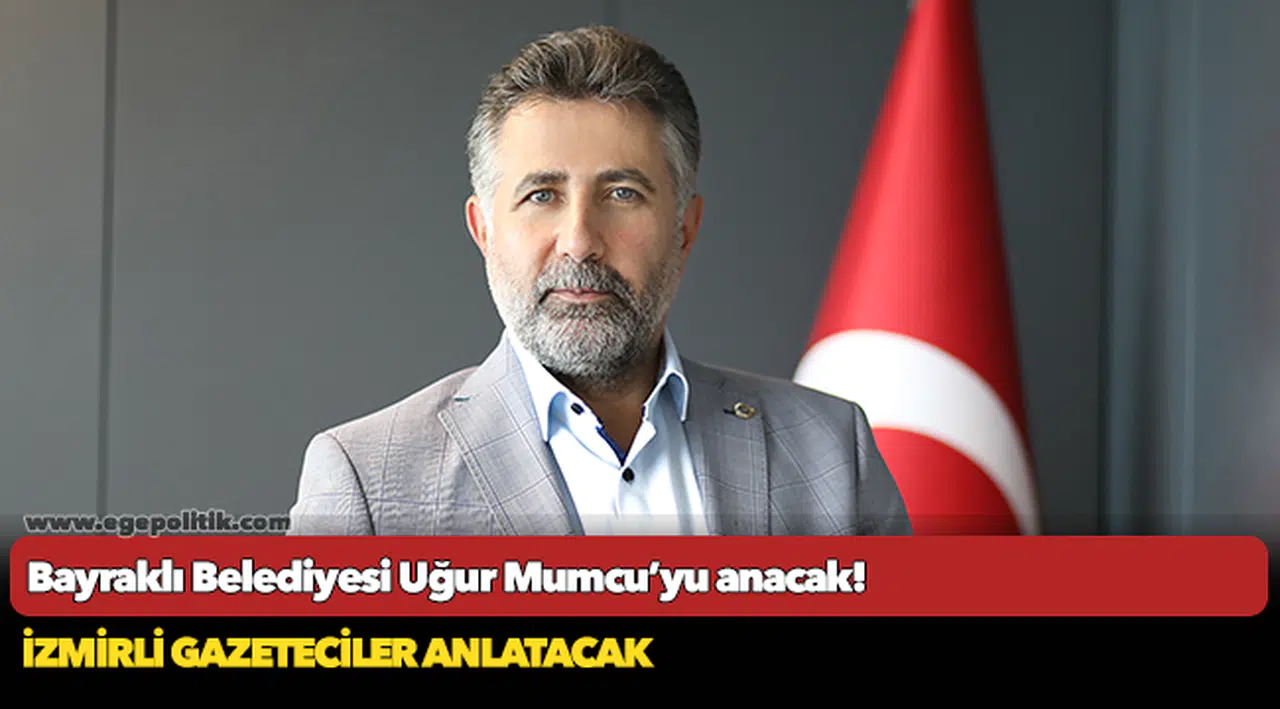 Bayraklı Belediyesi Uğur Mumcu’yu anacak!