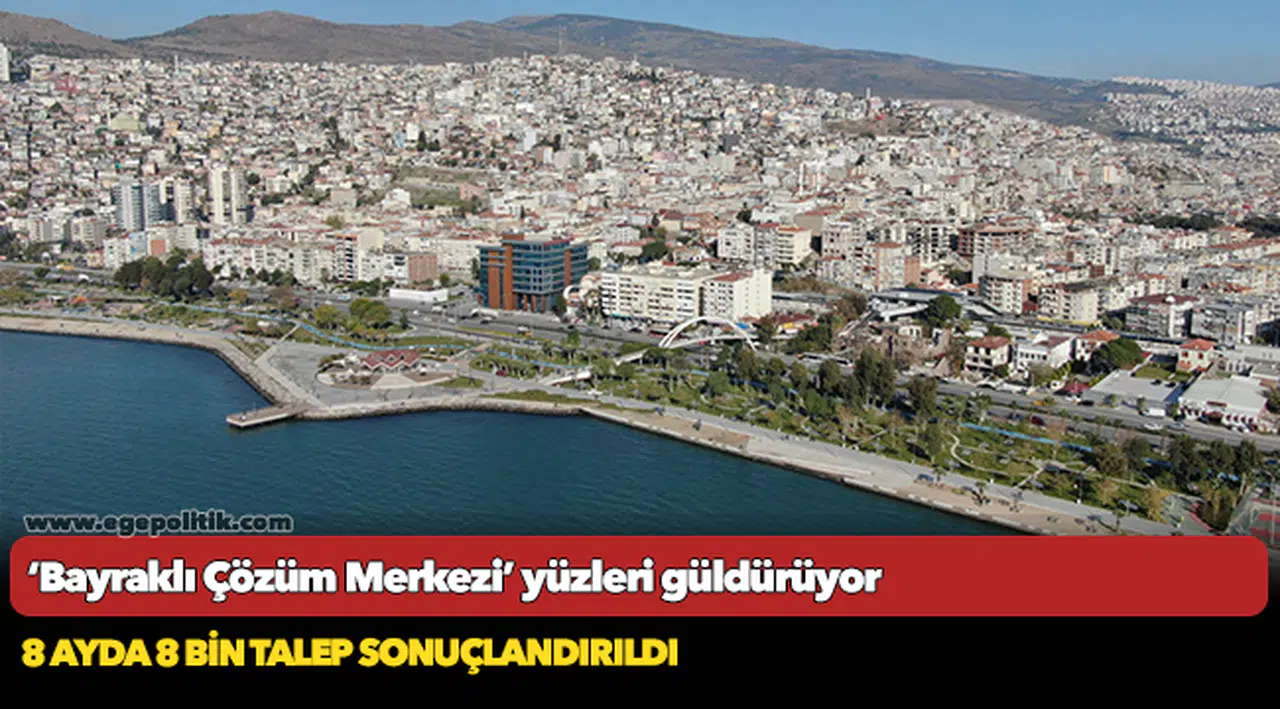 ‘Bayraklı Çözüm Merkezi’ yüzleri güldürüyor