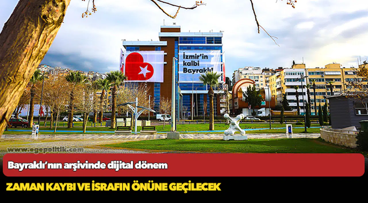 Bayraklı’nın arşivinde dijital dönem
