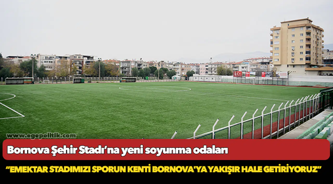 Bornova Şehir Stadı’na yeni soyunma odaları