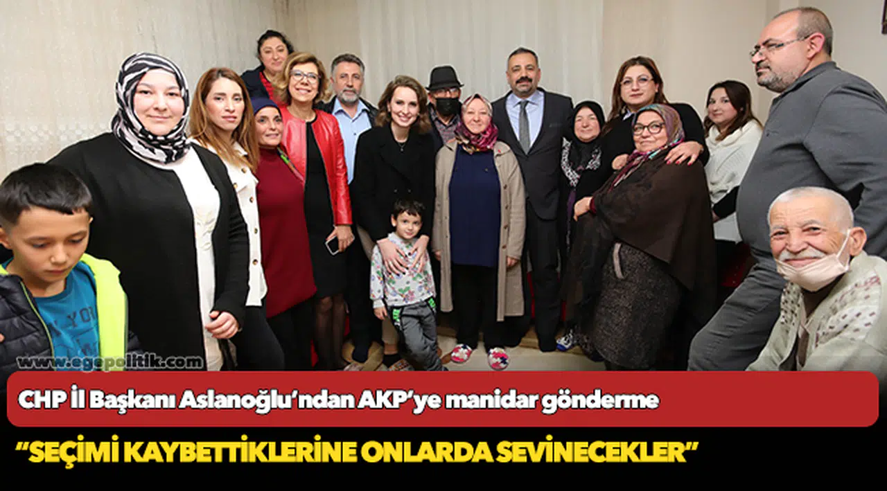 CHP İl Başkanı Aslanoğlu’ndan AKP’ye manidar gönderme