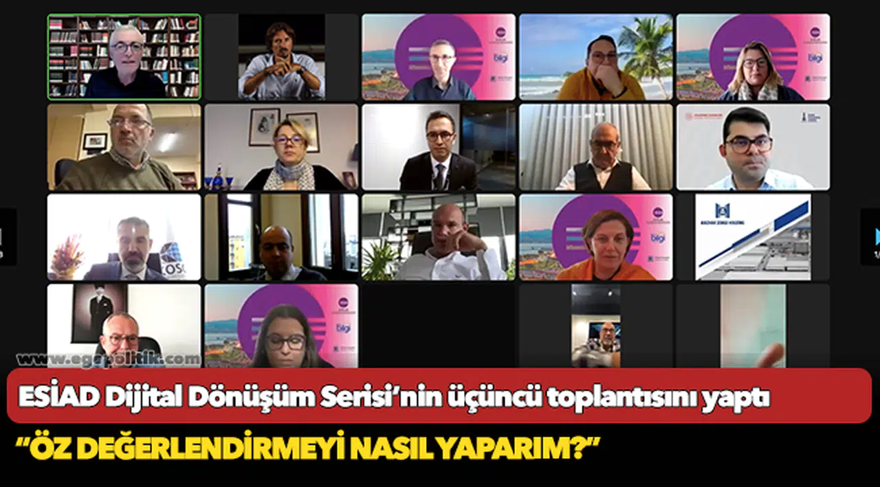 ESİAD Dijital Dönüşüm Serisi’nin üçüncü toplantısını yaptı