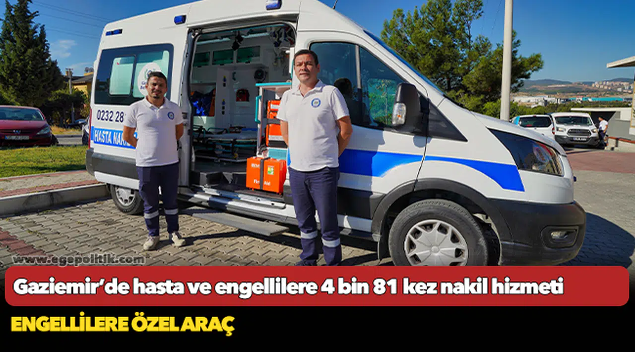 Gaziemir’de hasta ve engellilere 4 bin 81 kez nakil hizmeti