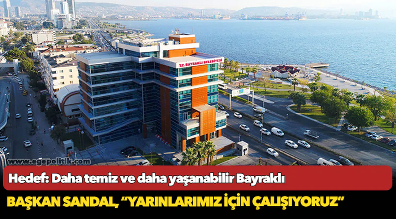 Hedef: Daha temiz ve daha yaşanabilir Bayraklı