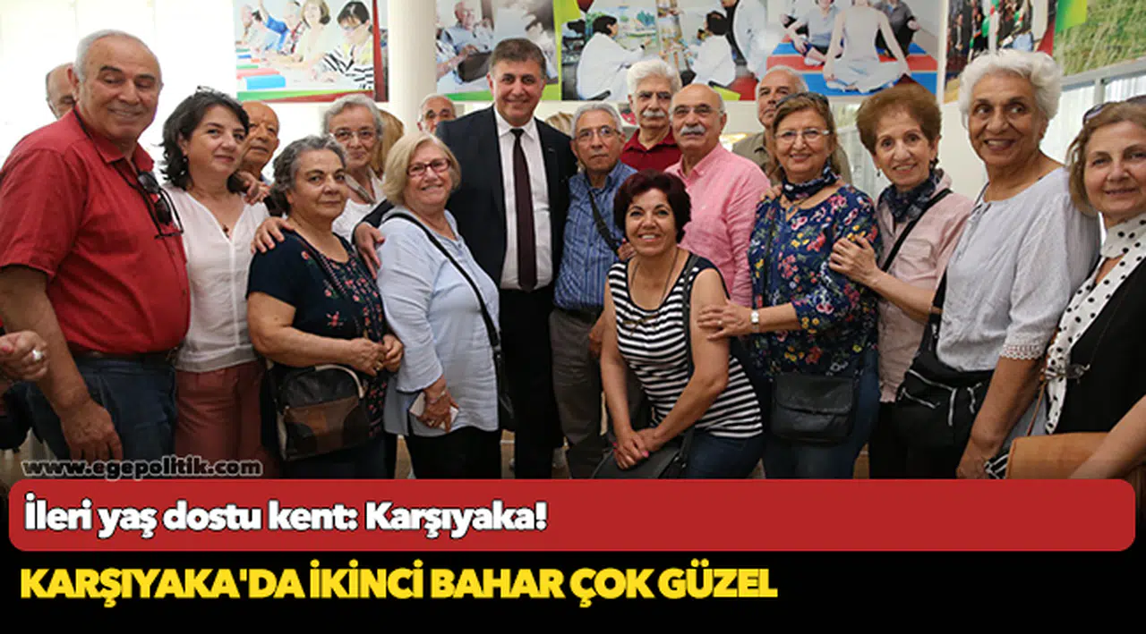 İleri yaş dostu kent: Karşıyaka!