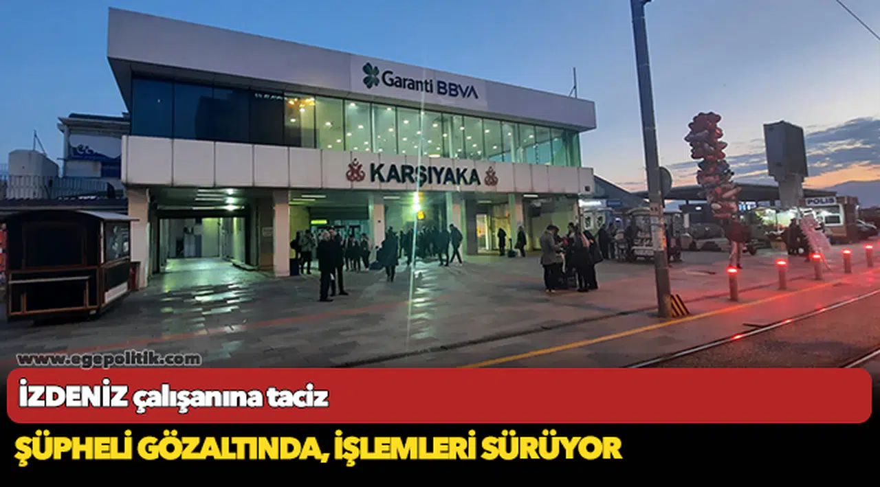 İZDENİZ çalışanına taciz