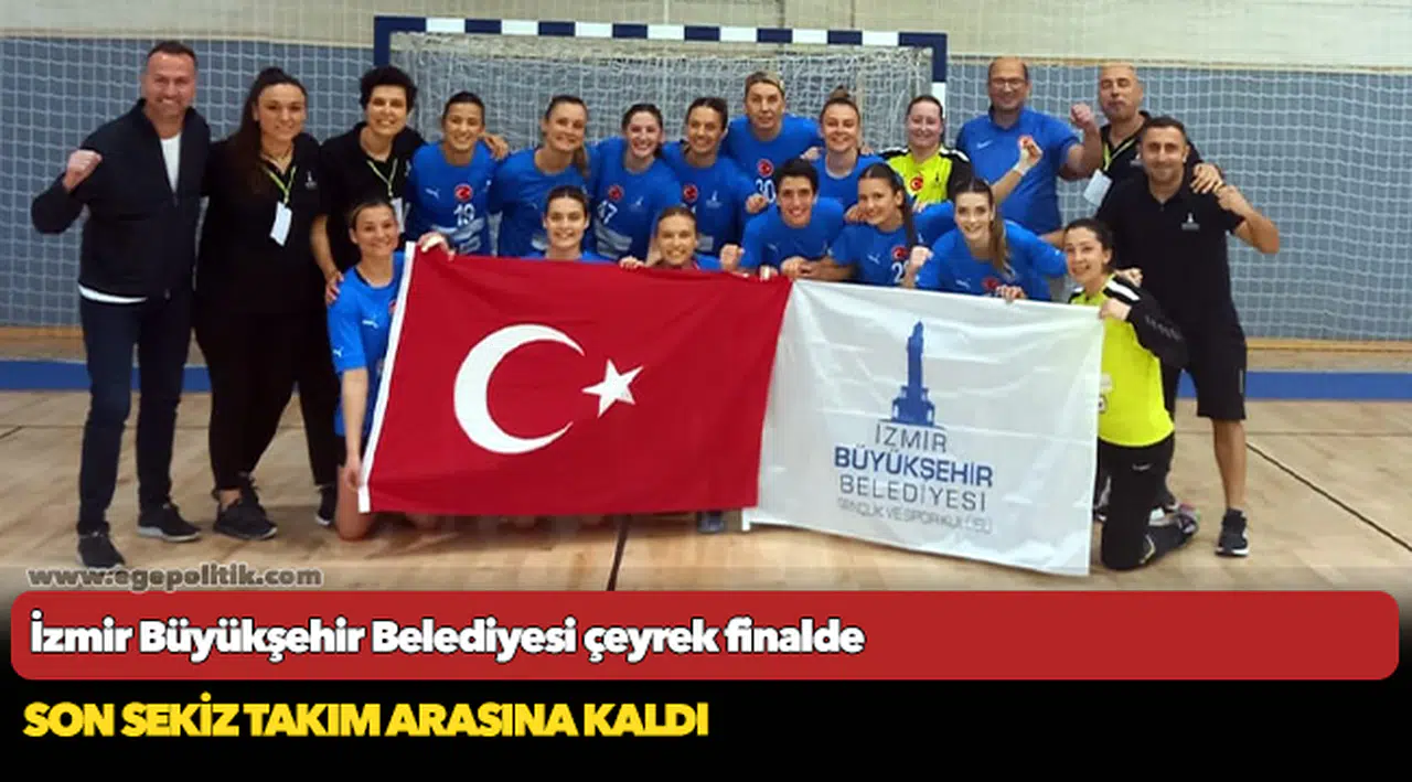 İzmir Büyükşehir Belediyesi çeyrek finalde
