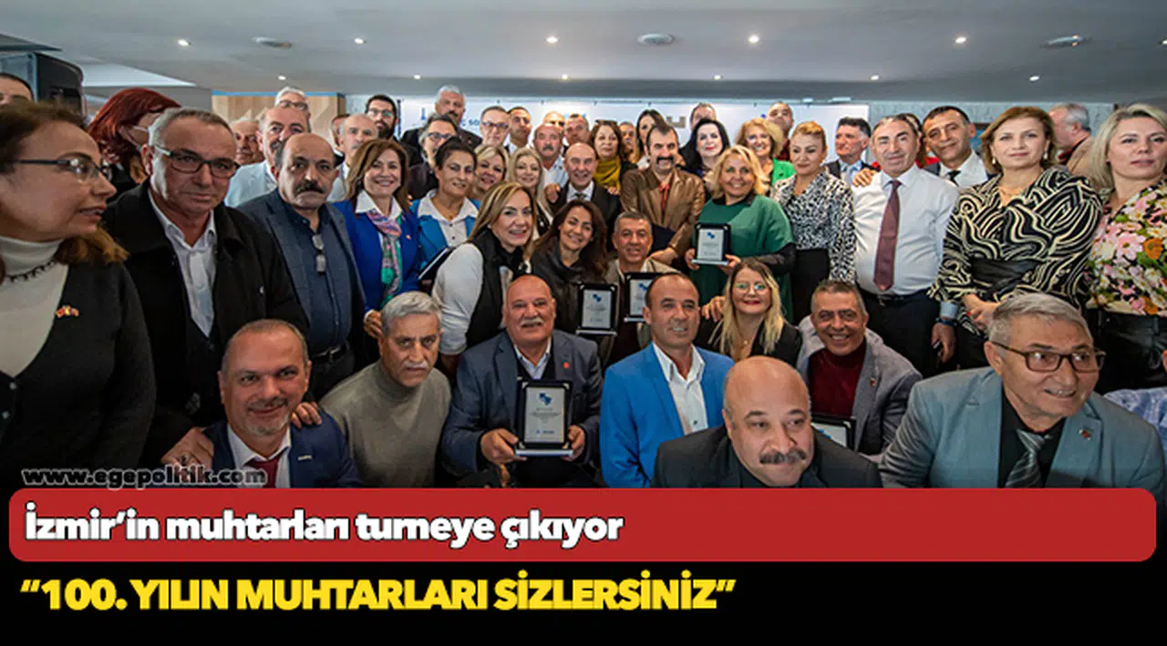 İzmir’in muhtarları turneye çıkıyor