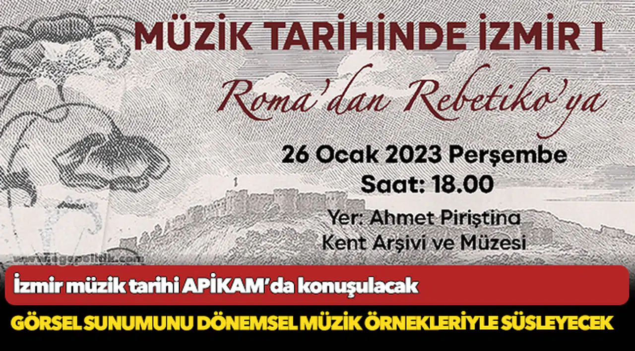 İzmir müzik tarihi APİKAM’da konuşulacak