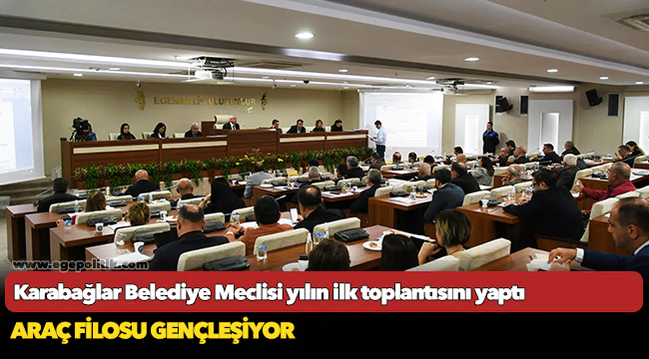 Karabağlar Belediye Meclisi yılın ilk toplantısını yaptı