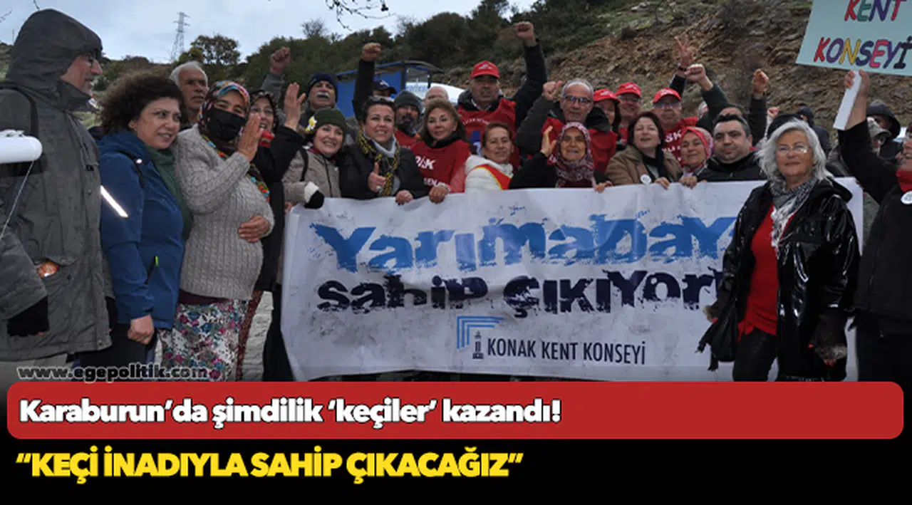 Karaburun’da şimdilik  ‘keçiler’ kazandı!