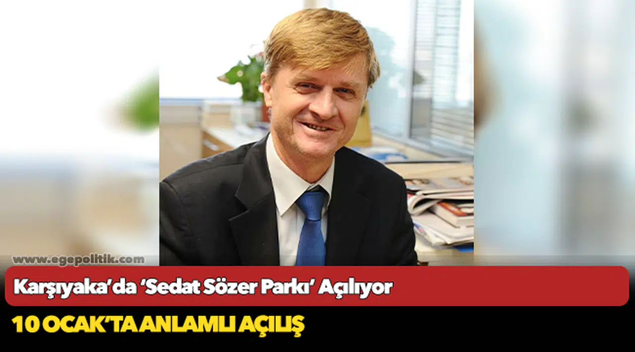 Karşıyaka’da ‘Sedat Sözer Parkı’ Açılıyor