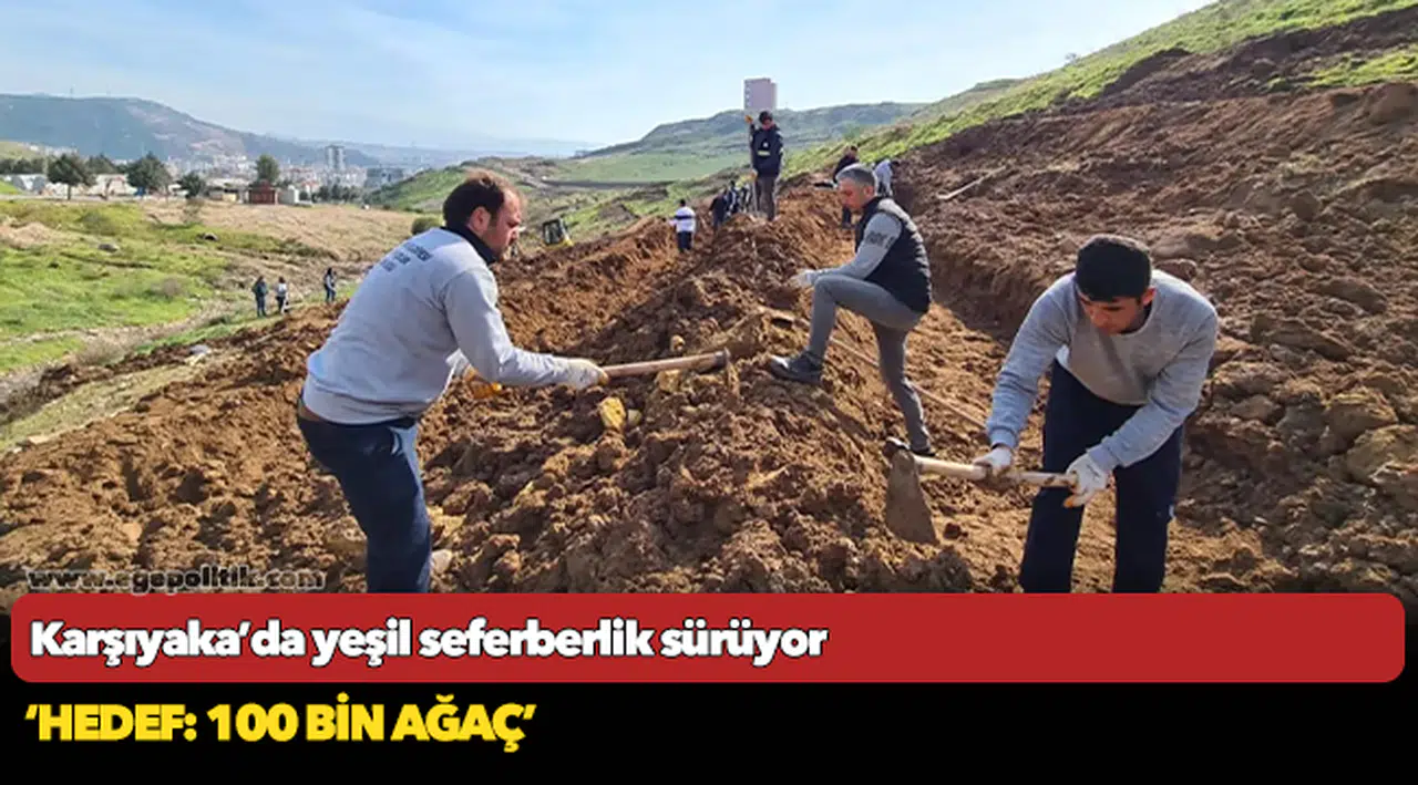 Karşıyaka’da yeşil seferberlik sürüyor