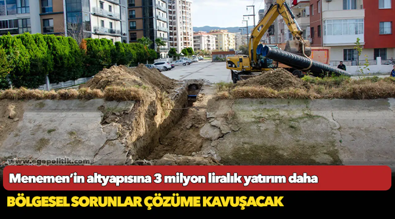 Menemen’in altyapısına 3 milyon liralık yatırım daha