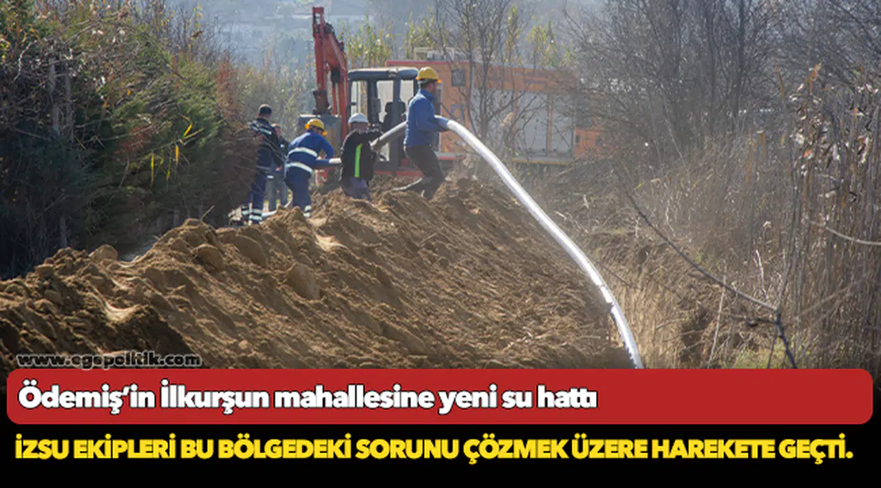 Ödemiş’in İlkurşun mahallesine yeni su hattı