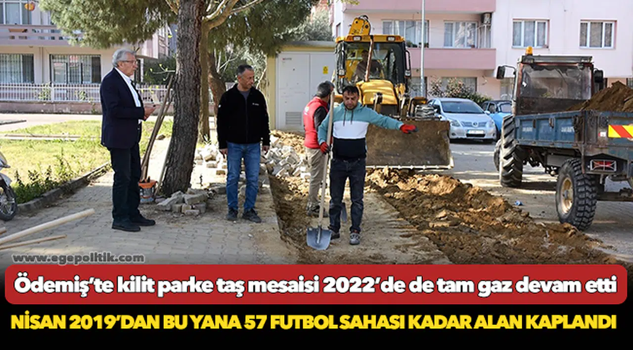 Ödemiş’te kilit parke taş mesaisi 2022’de de tam gaz devam etti