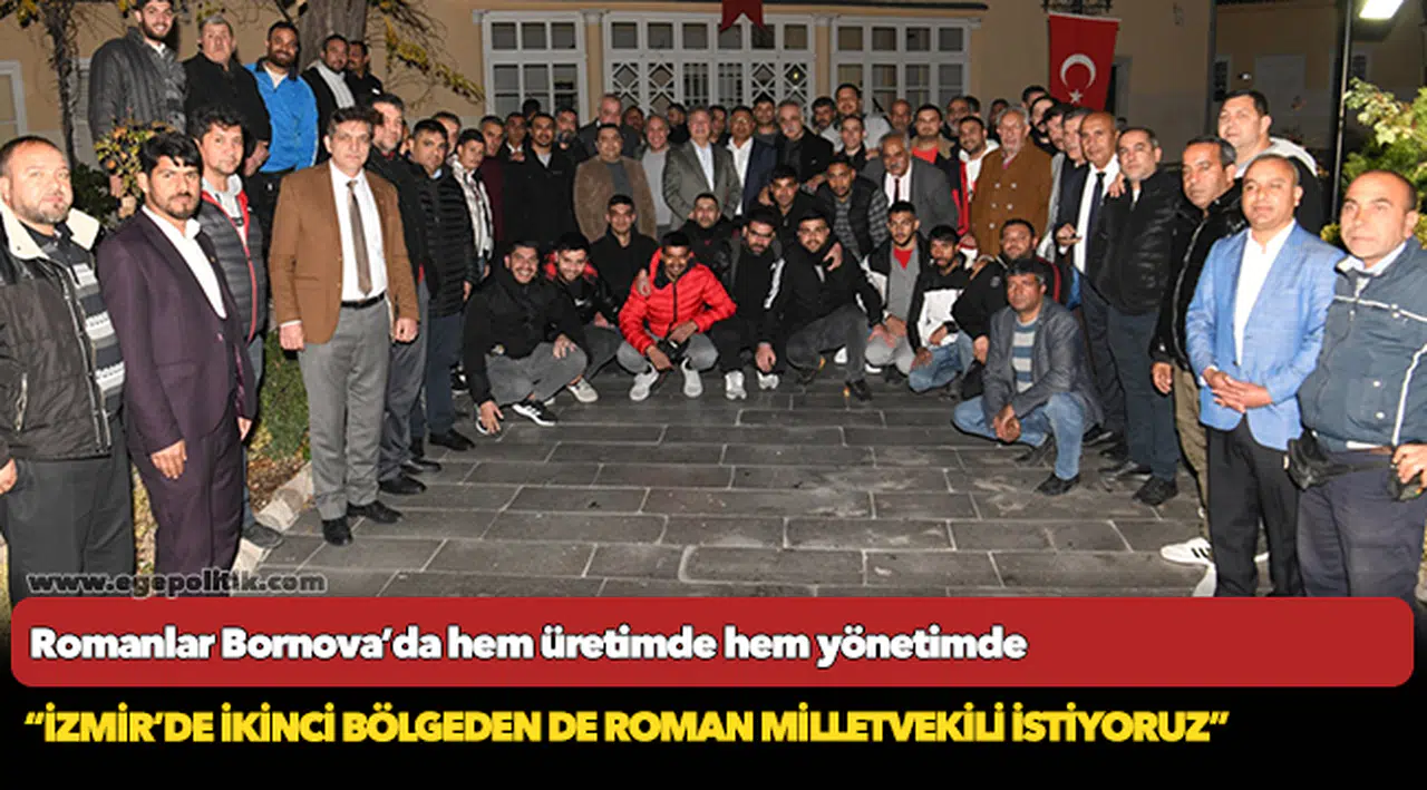 Romanlar Bornova’da hem üretimde hem yönetimde