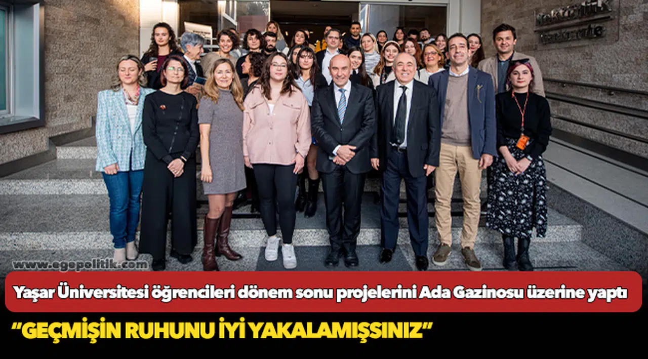 Yaşar Üniversitesi öğrencileri dönem sonu projelerini Ada Gazinosu üzerine yaptı