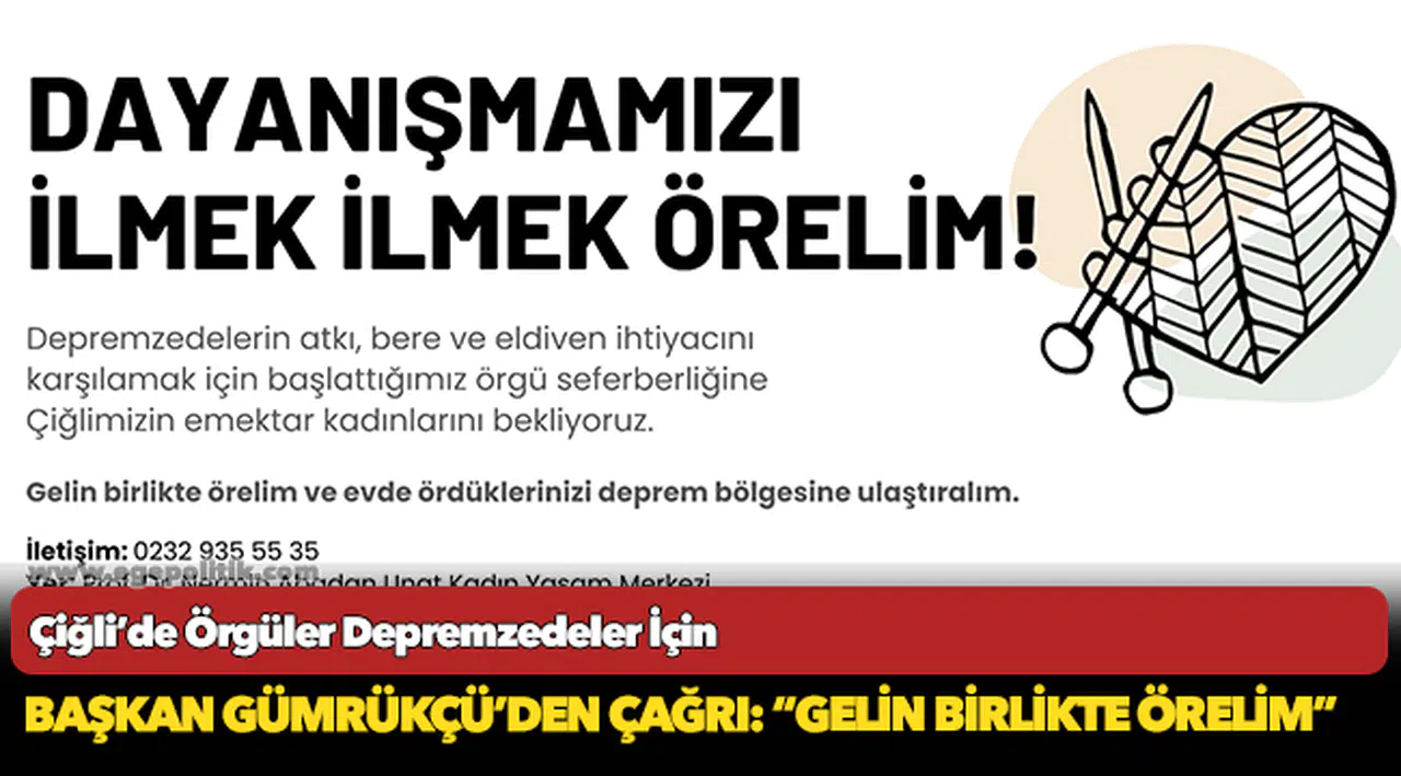 Başkan Gümrükçü’den Çağrı: “Gelin Birlikte Örelim”