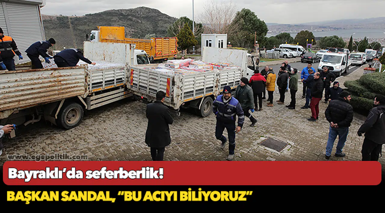 Başkan Sandal, “Bu acıyı biliyoruz”
