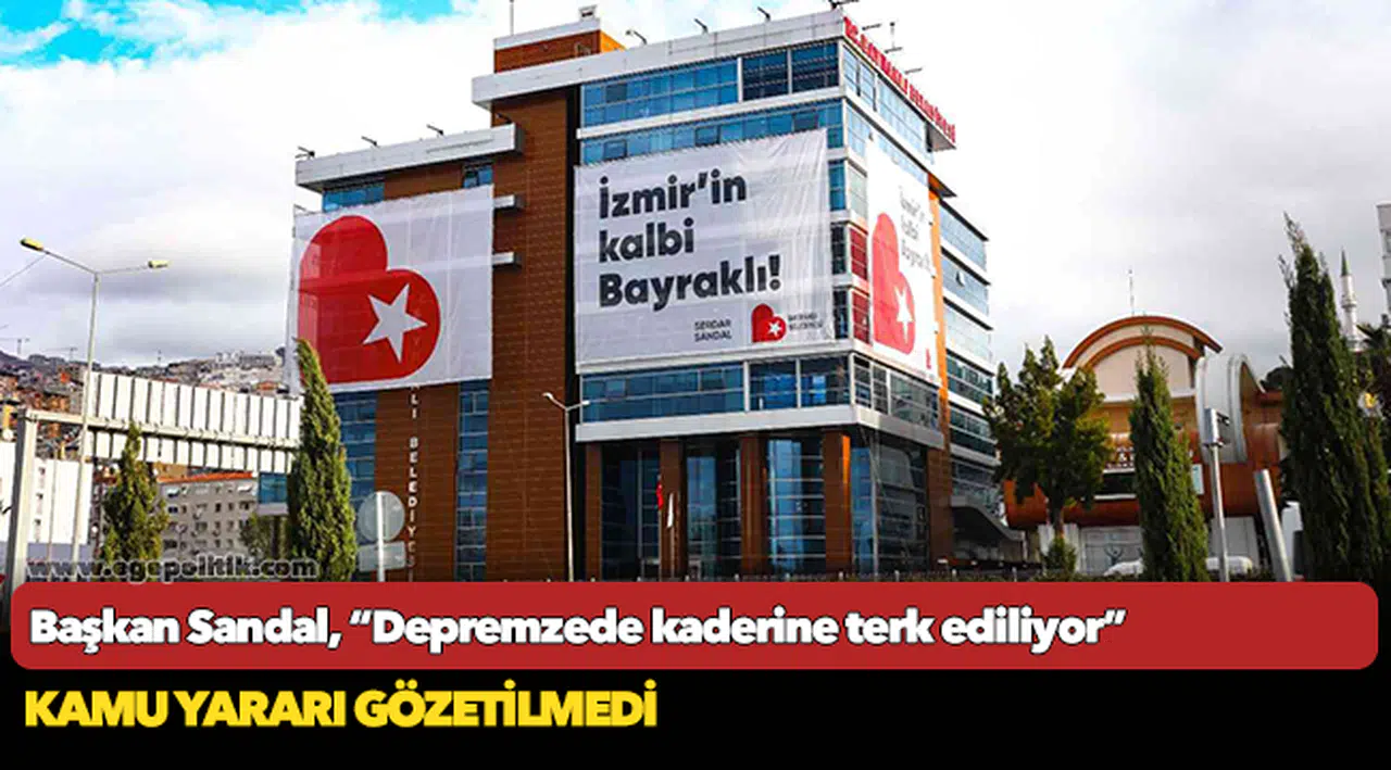 Başkan Sandal, “Depremzede kaderine terk ediliyor”