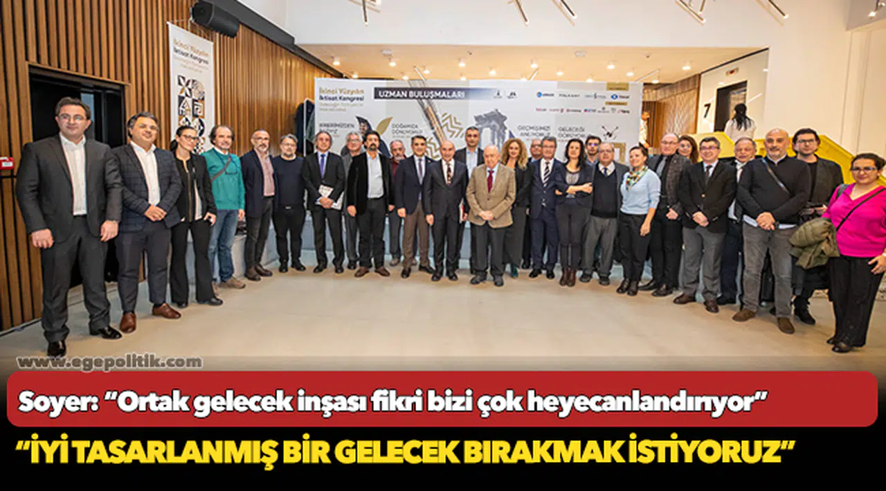 Başkan Soyer: “Ortak gelecek inşası fikri bizi çok heyecanlandırıyor”