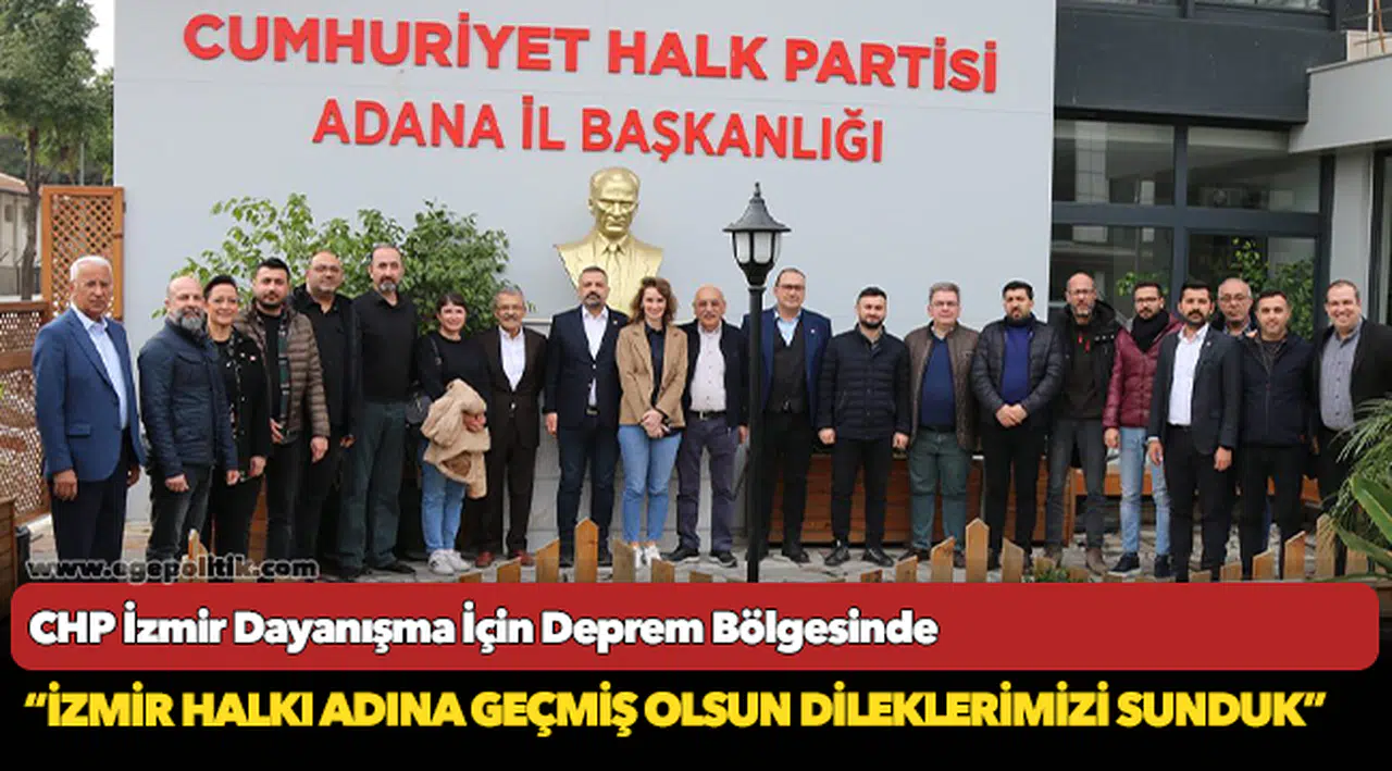 CHP İzmir Dayanışma İçin Deprem Bölgesinde