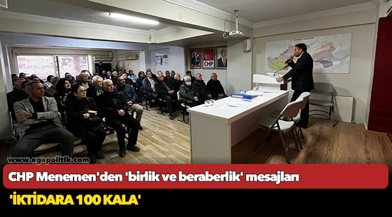 CHP Menemen'den 'birlik ve beraberlik' mesajları: 'İktidara 100 Kala'