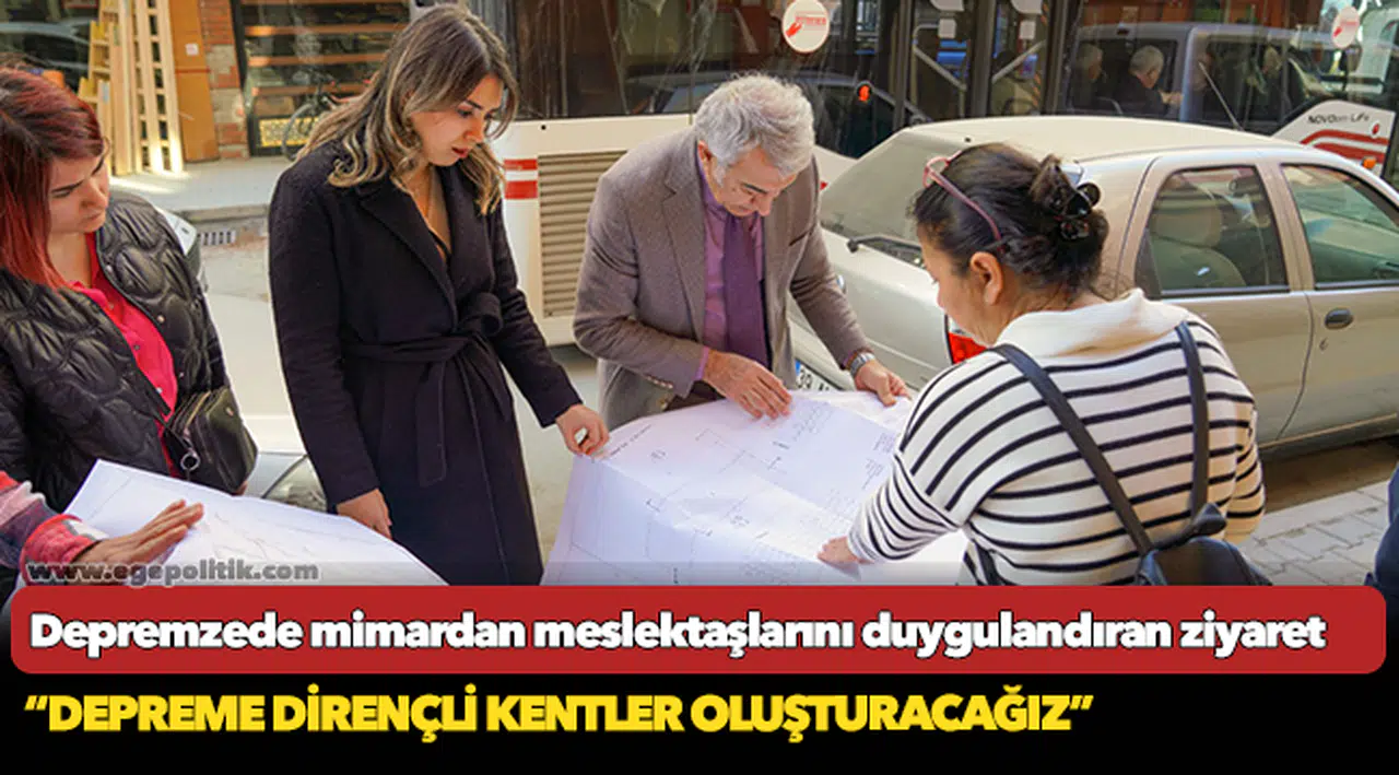 Depremzede mimardan meslektaşlarını duygulandıran ziyaret