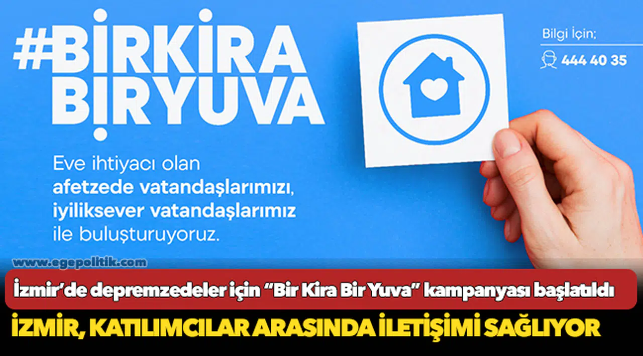 İzmir’de depremzedeler için “Bir Kira Bir Yuva” kampanyası başlatıldı