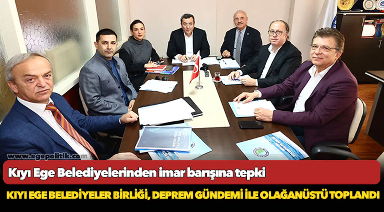 Kıyı Ege Belediyelerinden  İmar barışına tepki