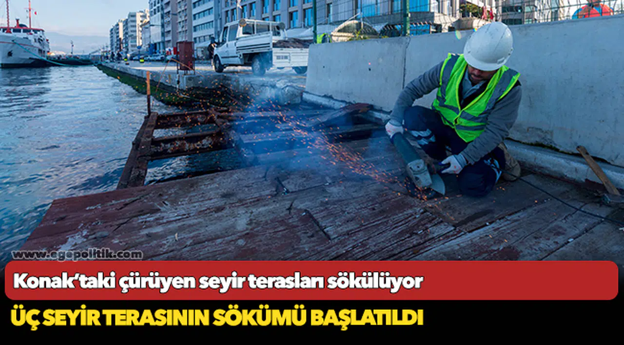 Konak’taki çürüyen seyir terasları sökülüyor