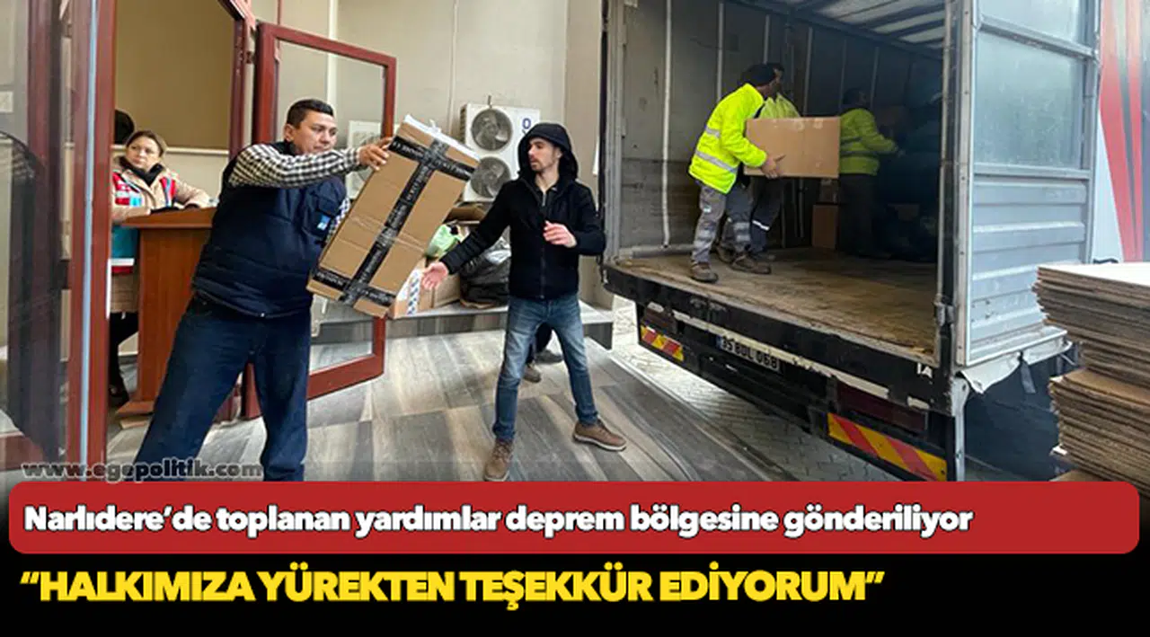 Narlıdere’de toplanan yardımlar deprem bölgesine gönderiliyor