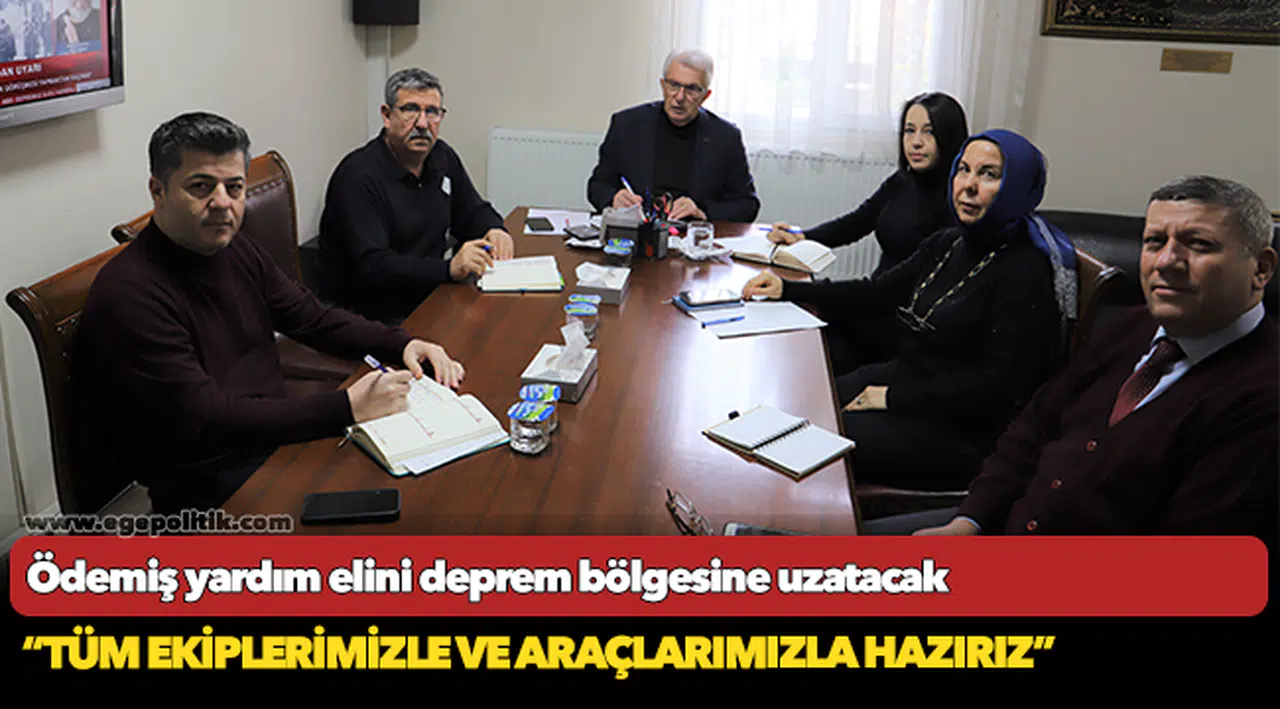 Ödemiş yardım elini deprem bölgesine uzatacak