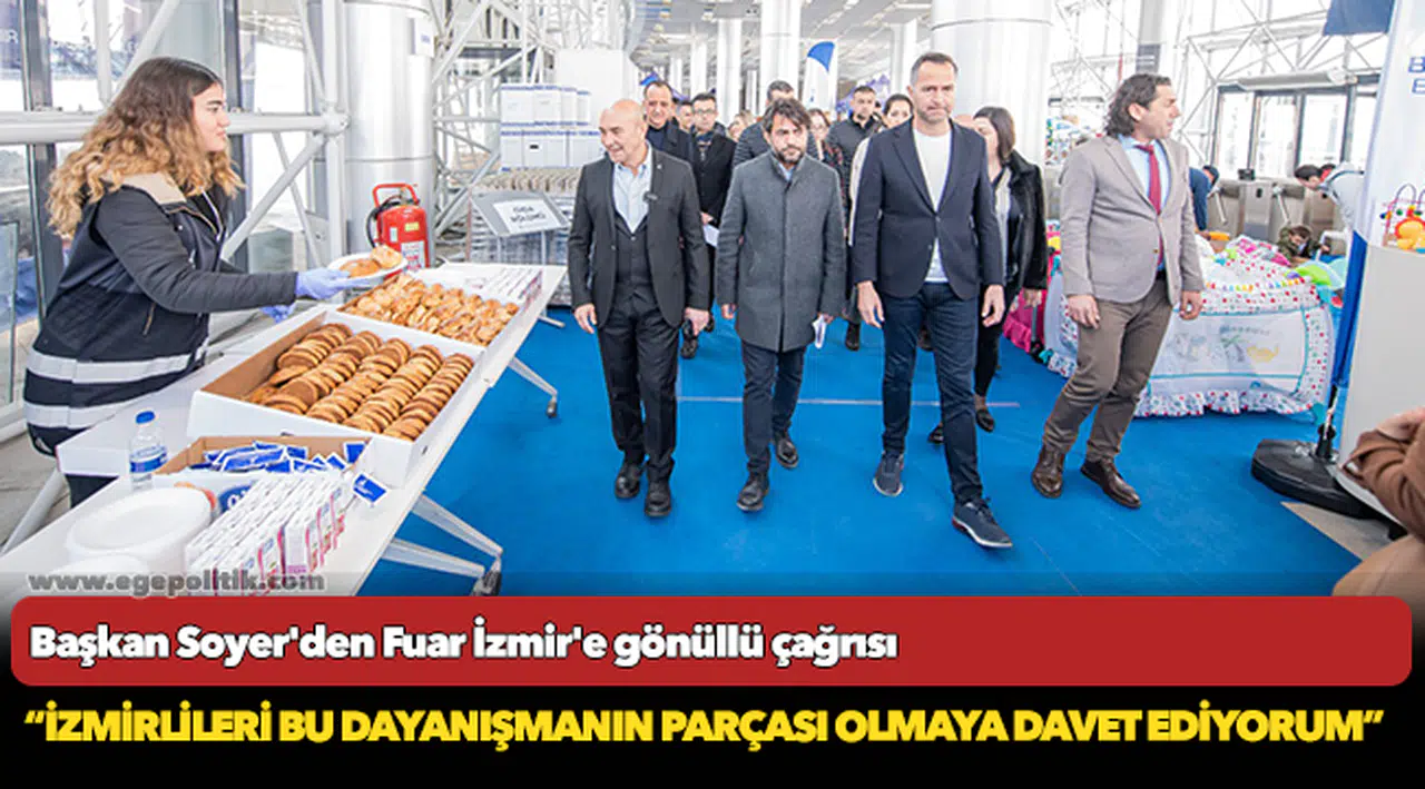 Soyer, “İzmirlileri bu dayanışmanın parçası olmaya davet ediyorum”