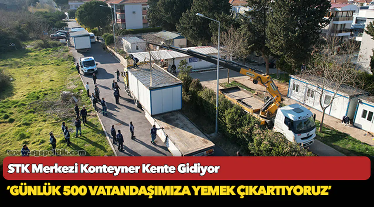 STK Merkezi Konteyner Kente Gidiyor