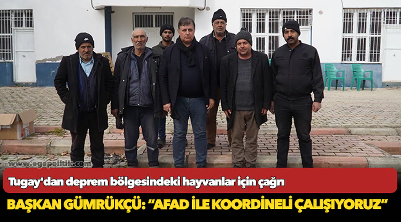 Tugay'dan deprem bölgesindeki hayvanlar için çağrı