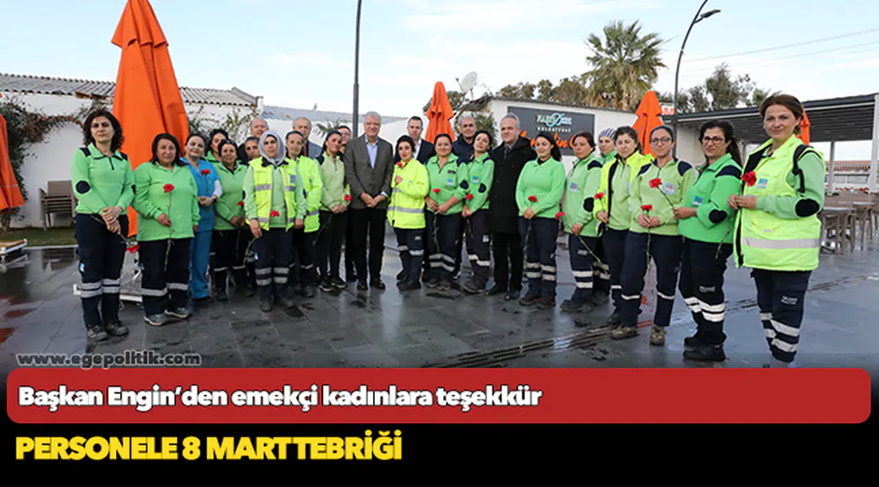 Başkan Engin’den emekçi kadınlara teşekkür