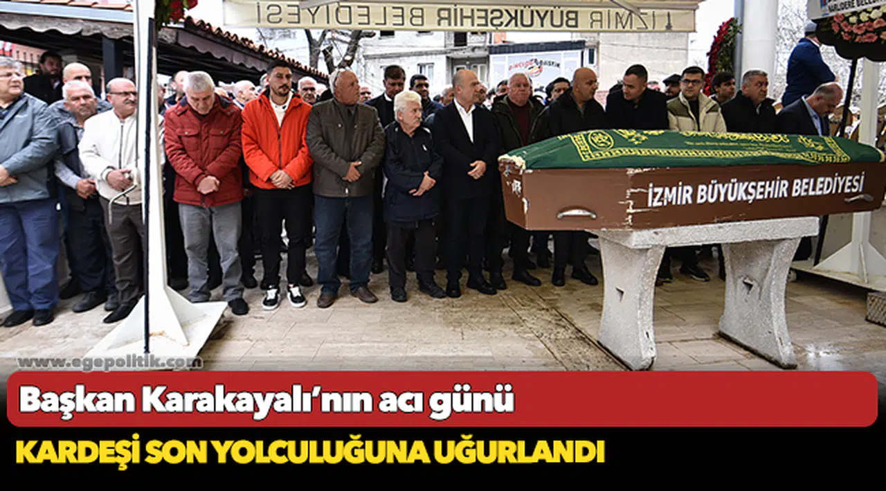 Başkan Karakayalı’nın acı günü
