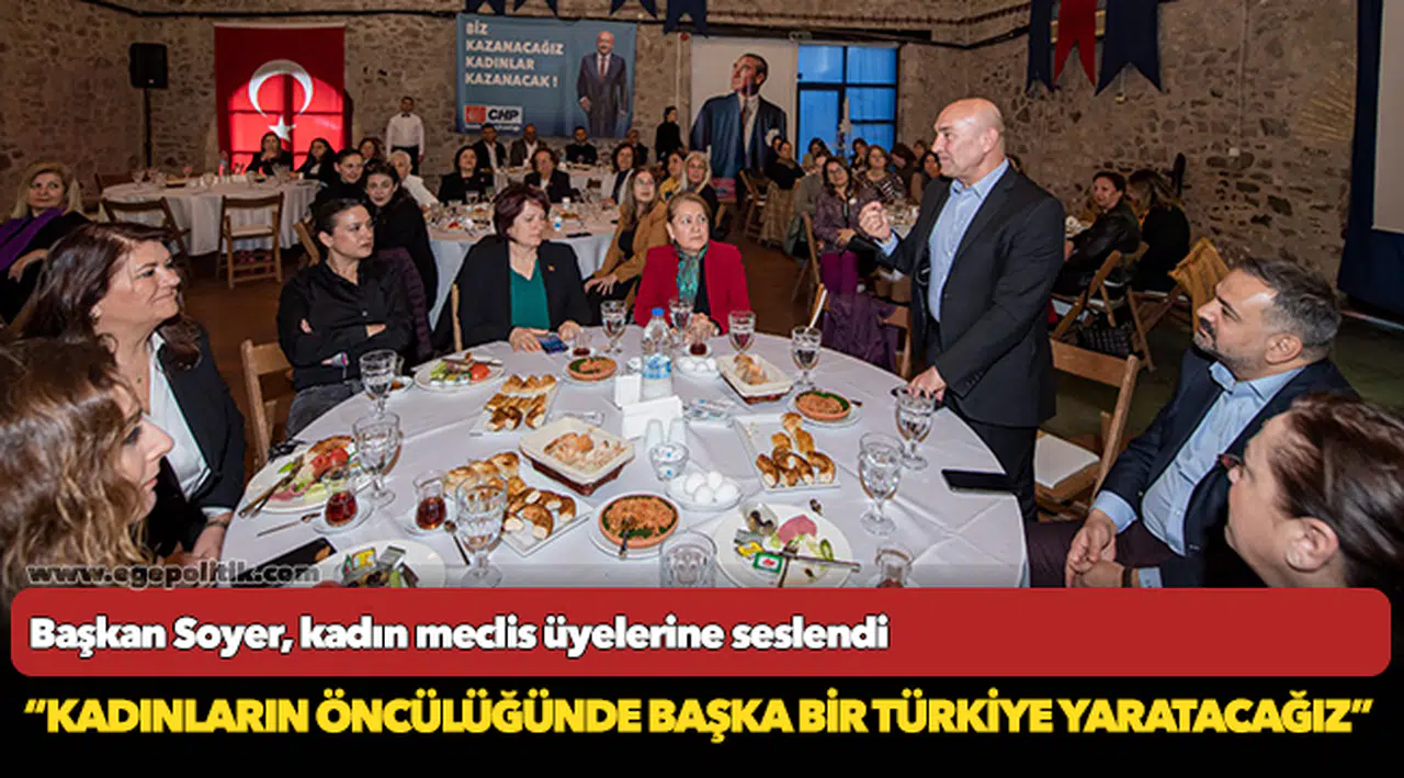 Başkan Soyer, kadın meclis üyelerine seslendi