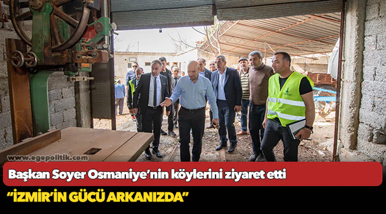 Başkan Soyer Osmaniye’nin köylerini ziyaret etti