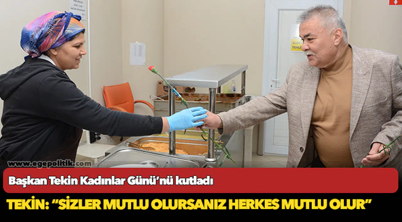 Başkan Tekin Kadınlar Günü’nü kutladı
