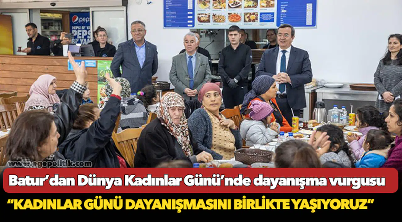 Batur’dan Dünya Kadınlar Günü’nde dayanışma vurgusu