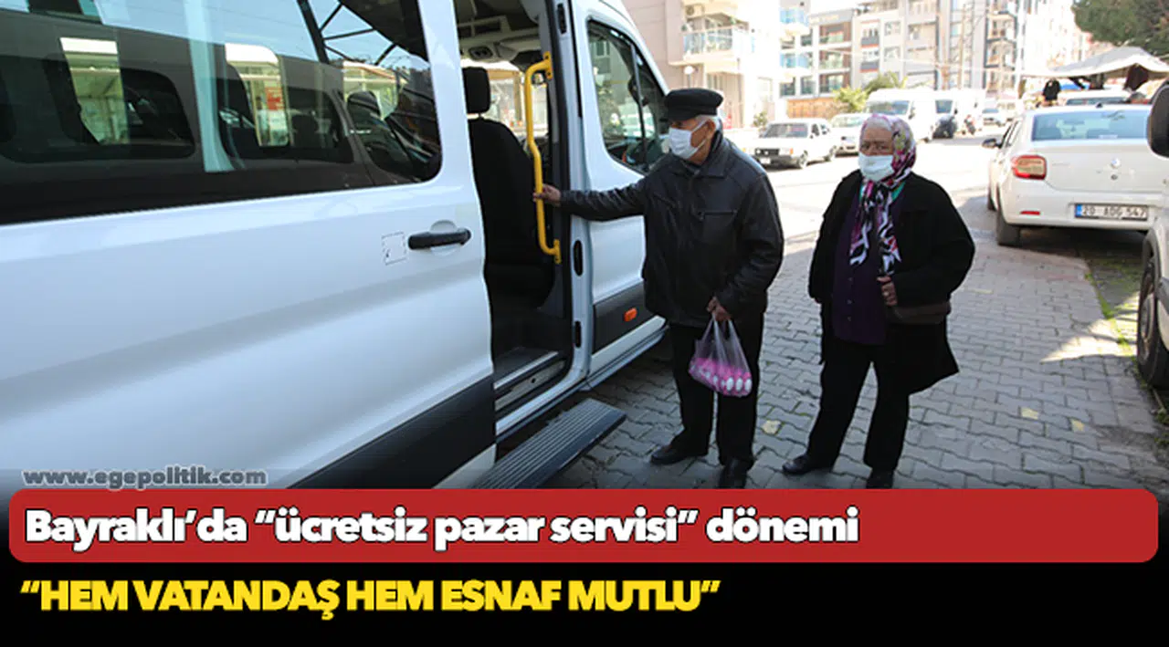 Bayraklı’da “ücretsiz pazar servisi” dönemi