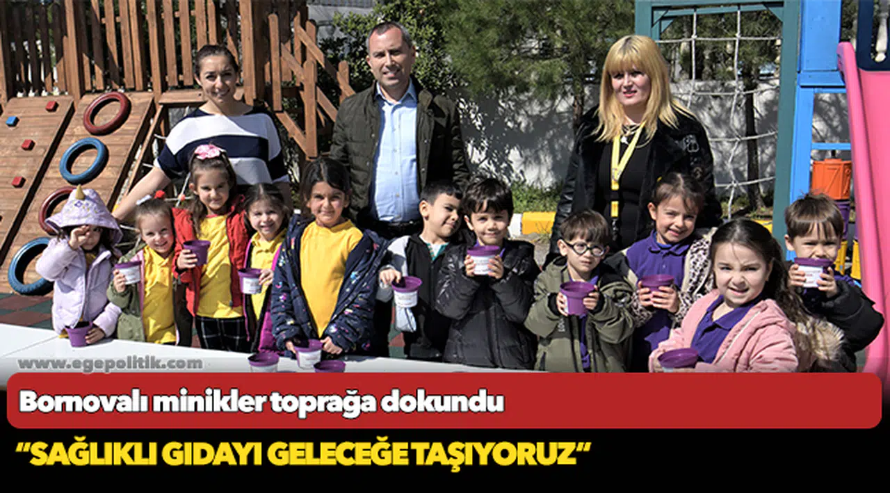 Bornovalı minikler toprağa dokundu